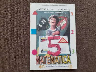 MATEMATICĂ MANUAL PENTRU CLASA A V-A / MARIANA MITEA / 2000 foto