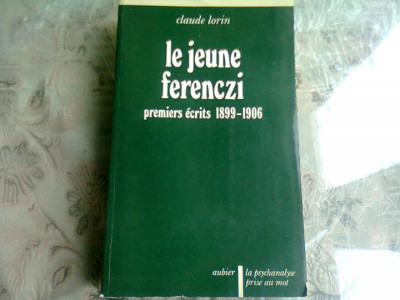 LE JEUNE FERENCZI - CLAUDE LORIN (CARTE IN LIMBA FRANCEZA) foto