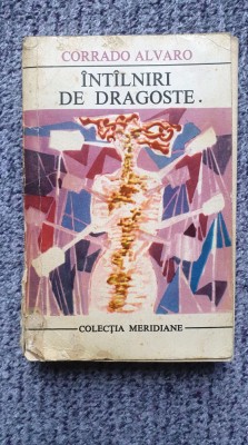 Intalniri de dragoste, Corrado Alvaro, Ed Univers 1971, vol 1 foto
