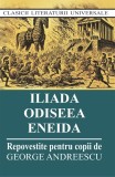 Iliada. Odiseea. Eneida (repovestite pentru copii) - Cartex