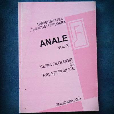 ANALE VOL. X - SERIA FILOLOGIE SI RELATII PUBLICE - TIBISCUS 2001 TIMISOARA foto