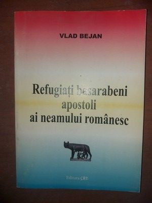 Refugiati basarabeni apostoli ai neamului romanesc- Vlad Bejan foto