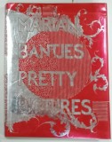 PRETTY PICTURES by MARIAN BANTJES , 2013 * ALBUM DE FOTOGRAFIE