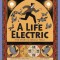 A Life Electric: The Story of Nikola Tesla