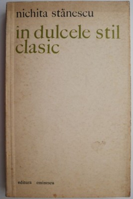 In dulcele stil clasic &amp;ndash; Nichita Stanescu foto