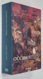 FRICA IN OCCIDENT , SECOLELE XIV - XVIII - O CETATE ASEDIATA de JEAN DELUMEAU , 2020 * MINIMA UZURA