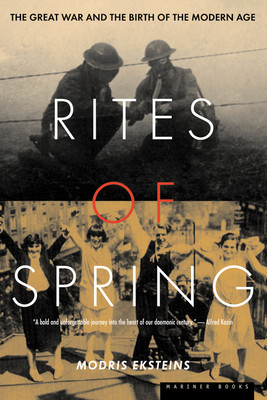 Rites of Spring: The Great War and the Birth of the Modern Age foto