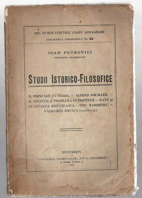 Studii istorico-filosofice - Ioan Petrovici, H. Poincare/Fouillee/Spencer/Kant.. foto