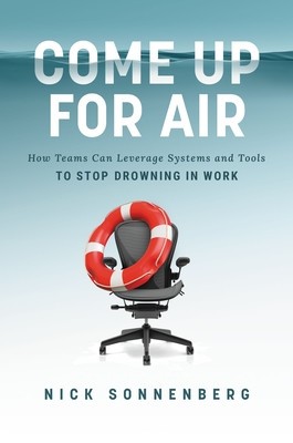 Come Up for Air: How Teams Can Leverage Systems and Tools to Stop Drowning in Work foto