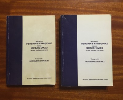 Principalele Instrumente Internationale DREPTURILE OMULUI Romania (2 vol., 2002) foto