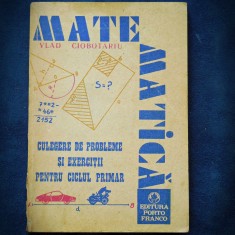 MATEMATICA - VLAD CIOBOTARIU - CULEGERE DE PROBLEME SI EXERCITII, CILCUL PRIMAR foto