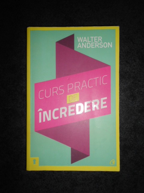 WALTER ANDERSON - CURS PRACTIC DE INCREDERE