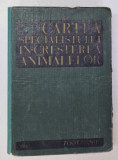 CARTEA SPECIALISTULUI IN CRESTEREA ANIMALELOR VOL I de ALEXANDRU FURTUNESCU, GABRIEL MANOLIU, GHE. STEFANESCU , 1966 , COTOR REFACUT
