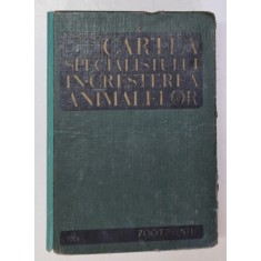 CARTEA SPECIALISTULUI IN CRESTEREA ANIMALELOR VOL I de ALEXANDRU FURTUNESCU, GABRIEL MANOLIU, GHE. STEFANESCU , 1966 , COTOR REFACUT