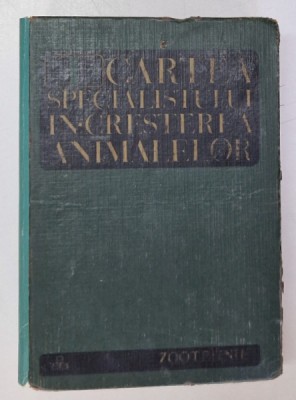 CARTEA SPECIALISTULUI IN CRESTEREA ANIMALELOR VOL I de ALEXANDRU FURTUNESCU, GABRIEL MANOLIU, GHE. STEFANESCU , 1966 , COTOR REFACUT foto