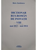 Maria Dumitrescu - Dictionar rus-roman de inovatii VII mai 2013 - mai 2014 (Editia: 2014)