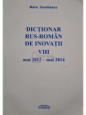 Maria Dumitrescu - Dictionar rus-roman de inovatii VII mai 2013 - mai 2014 (Editia: 2014) foto