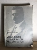 Gheorghe Sora - Vasile Goldis- O Viata de Om asa cum a fost