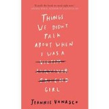Things We Didn&#039;t Talk About When I Was a Girl