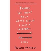 Things We Didn&#039;t Talk About When I Was a Girl