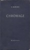 Chromage Tehnica si Aplicatii - P. Morisset, Marval 1952 - Carte Tehnica Cromare, 480 pagini