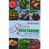 Rețete vegetariene din toată lumea: m&acirc;ncăruri sănătoase și gustoase - 2015 - Giuliana Lomazzi (W423)