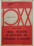Gaston Berger - Omul modern si educatia sa - Psihologie si educatie (Editia: 1973)