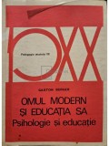 Gaston Berger - Omul modern si educatia sa - Psihologie si educatie (editia 1973)