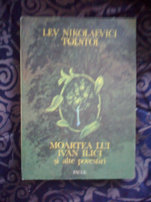 e1 Moartea lui Ivan Ilici si alte povestiri - Lev Tolstoi foto