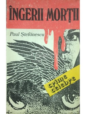 Paul Stefanescu - Ingerii mortii (Editia: 1992) foto