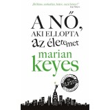A nő aki ellopta az &eacute;letemet - Marian Keyes
