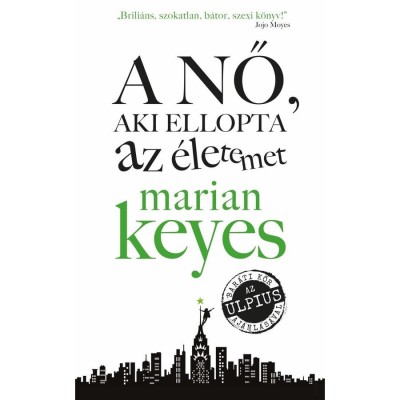 A nő aki ellopta az &amp;eacute;letemet - Marian Keyes foto