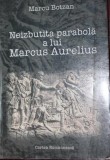 NEIZBUTITA PARABOLA A LUI MARCUS AURELIUS