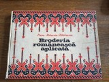 Broderia romaneasca aplicata - Elena Stanescu Batranescu, 1978, stare buna / R7P1F