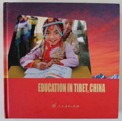 EDUCATION IN TIBET , CHINA , ALBUM DE PREZENTARE CU TEXT IN LIMBA ENGLEZA , 2011 foto