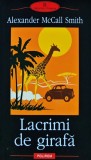 Cumpara ieftin Lacrimi de girafa - 2006 - Alexander Mccall Smith (XB62)