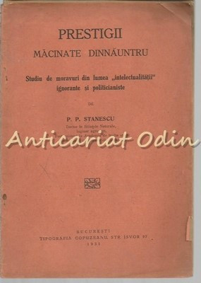 Prestigii Macinate Dinnauntru - P. P. Stanescu - 1931 foto