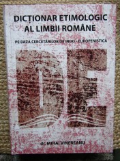 DICTIONAR ETIMOLOGIC AL LIMBII ROMANE PE BAZA CERCETARILOR DE INDO-EUROPENISTICA -dr.Mihai Vinereanu (2009; editia a 2-a) foto
