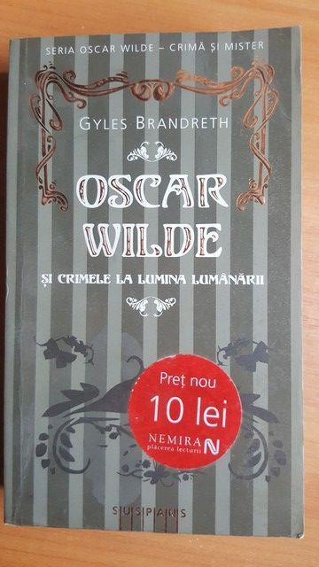 Oscar Wilde si crimele la lumina lumanarii- Gyles Brandreth