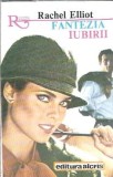 Fantezia Iubirii Roman Rachel Elliot Editura Alcris 1995 Carti Romantice Vechi 1995