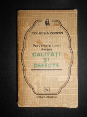 Proverbele lumii despre calitati si defecte foto