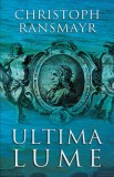 Cumpara ieftin Ultima lume, Christoph Ransmayr