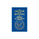 The Constitution of the United States of America and Other Founding Documents