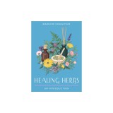 Healing Herbs: Your Plain &amp; Simple Guide to Plant-Based Remedies for Common Ailments