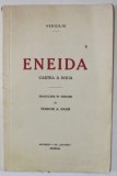 ENEIDA de VERGILIU , CARTEA A DOUA , TRADUCERE IN VERSURI de TEODOR A. NAUM , 1941 , DEDICATIE *