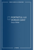 Portretul lui Dorian Gray (colectia Mari clasici ai literaturii) - Oscar Wilde, Dumitru Mazilu