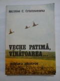 VECHE PATIMA, VINATOAREA... - NICOLAE C. CRISTOVEANU