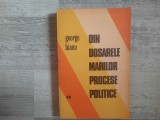 Din dosarele marilor procese politice vol.2 de George Bianu