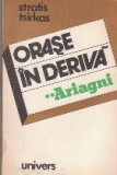 Orase in deriva, Volumul al II-lea - Ariagni
