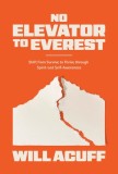 No Elevator to Everest: Shift from Survive to Thrive Through Spirit-Led Self-Awareness
